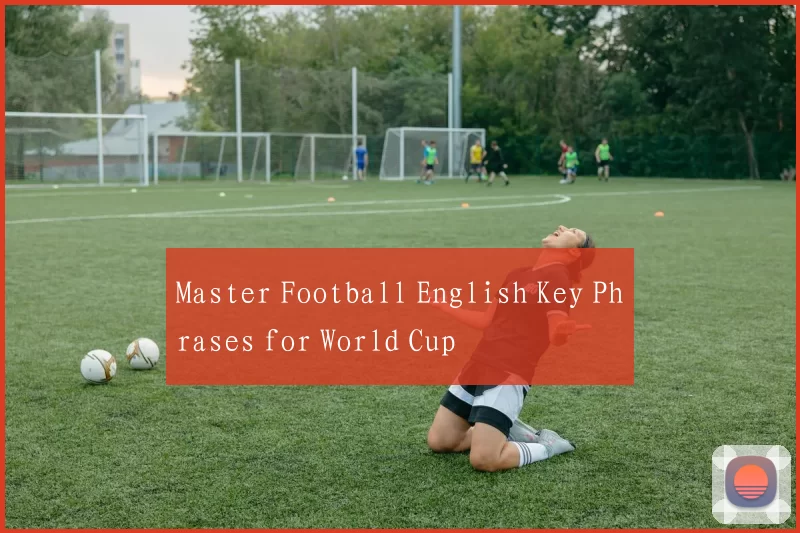 Master Football English Key Phrases for World Cup